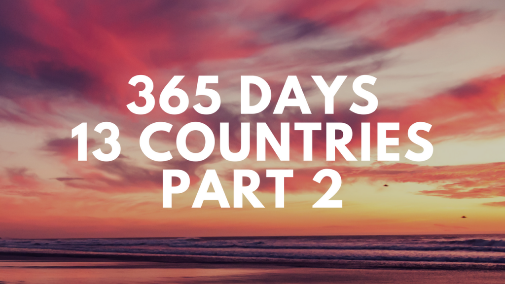 365 Days, 13 Countries, Part 2
