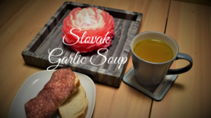 Slovak Garlic Soup, Cesnaková Polievka, Slovensko, Slovakia