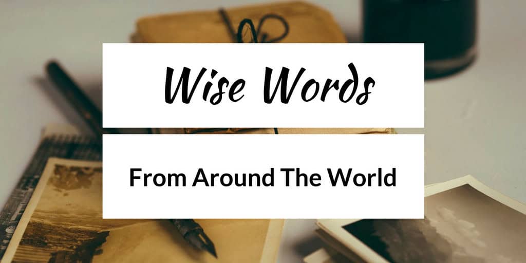 Wise words from around the world