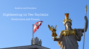 Vienna, Austria, Bratislava, Slovakia, Sightseeing in two capitals