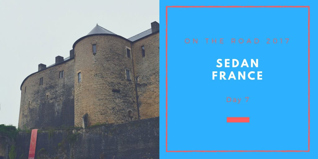 Sedan, France | On the Road 2017 | Day 7
