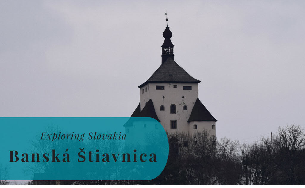 Exploring Slovakia, Banská Štiavnica