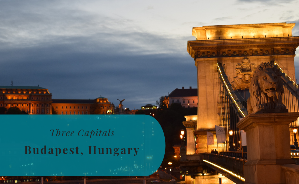 Budapest, Hungary, Three Capitals