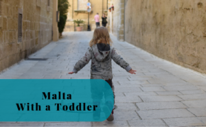 Malta with a Toddler, Malta with kids, Malta with children, Travel with kids