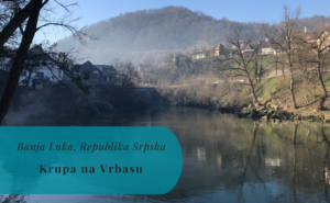 Tour to Krupa na Vrbasu, Republika Srpska, Banja Luka, Bosnia and Herzegovina