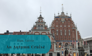 Riga, Latvia, Autumn Cruise