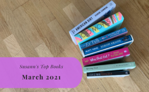 Susann's top books, March 2021