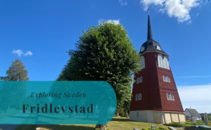 Fridlevstad, Blekinge, Exploring Sweden