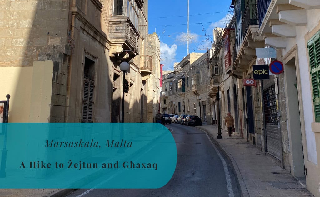 Marsaskala, Malta, A Hike to Żejtun and Għaxaq, Hiking, Walking
