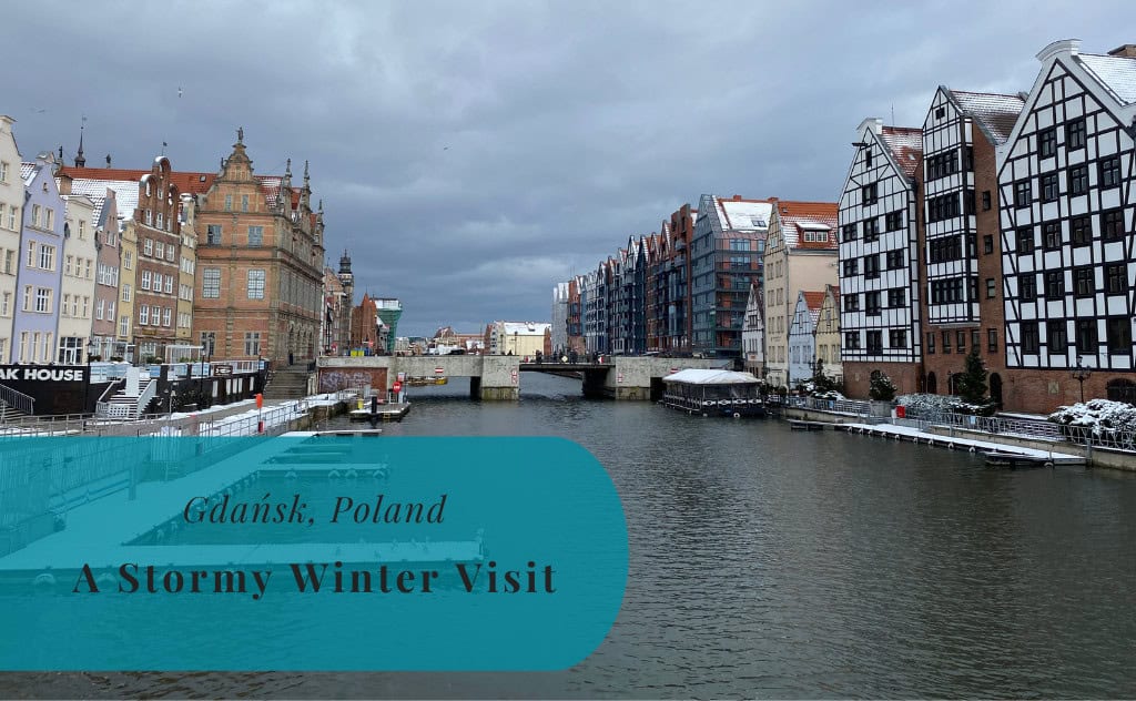 Gdańsk, Poland, A Stormy Winter Visit