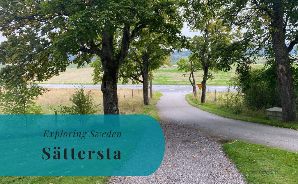 Sättersta, Södermanland, Exploring Sweden