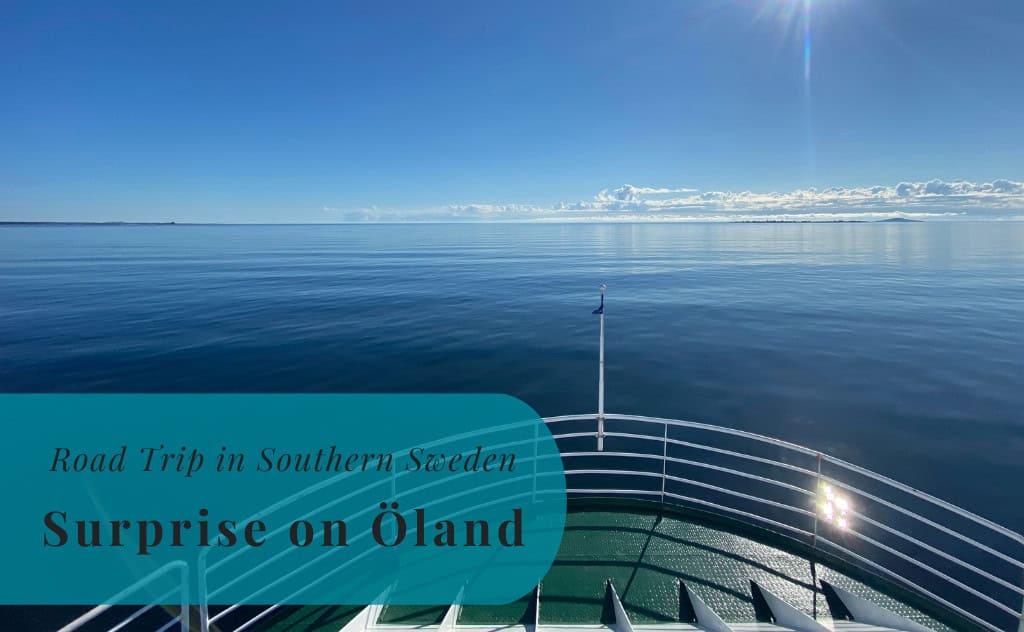 A Surprise on Öland, Road Trip in Southern Sweden 2022
