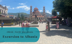 Ohrid, North Macedonia, Excursion to Albania