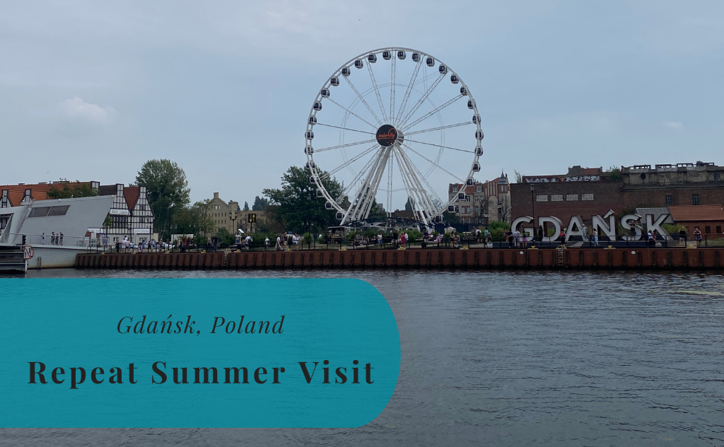 Gdańsk, Poland, A Repeat Summer Visit