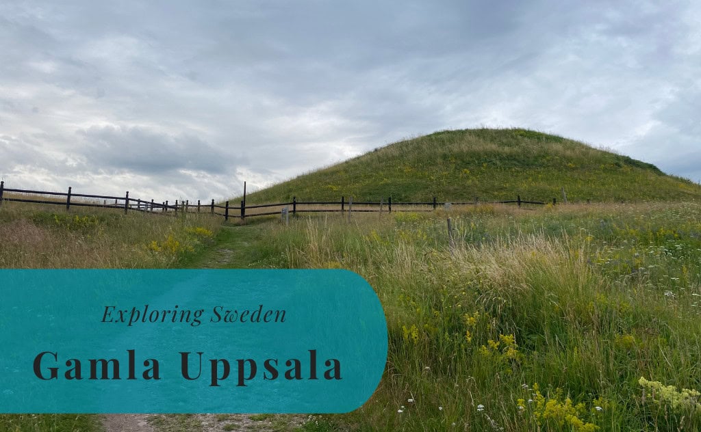 Gamla Uppsala, Uppland, Exploring Sweden