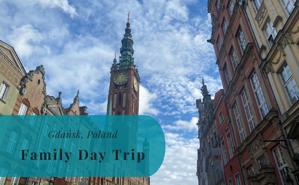 Gdańsk, Poland, A Family Day Trip