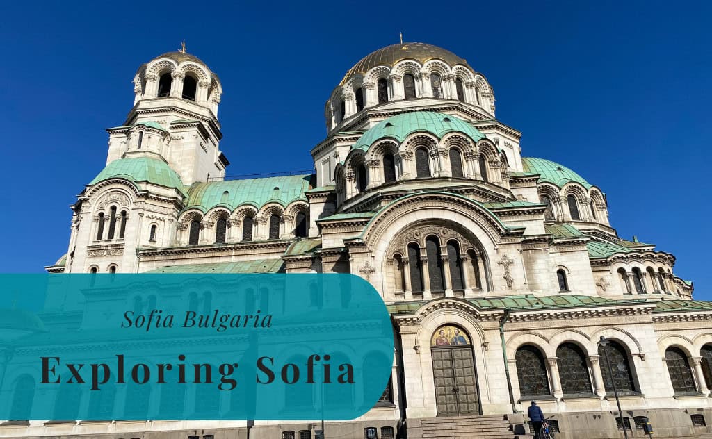 Sofia, Bulgaria, Exploring the Capital