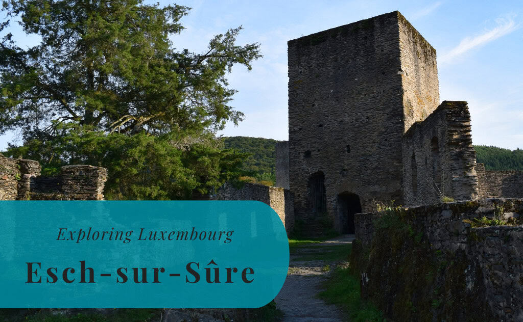 Esch-sur-Sûre, Exploring Luxembourg