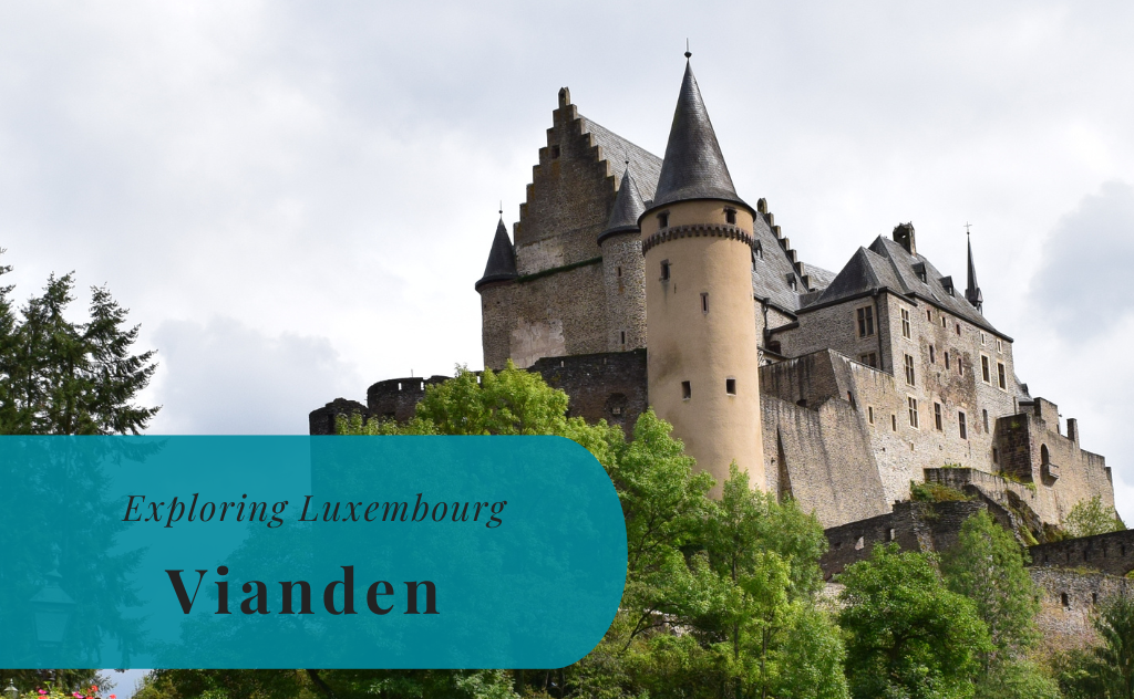 Vianden, Exploring Luxembourg