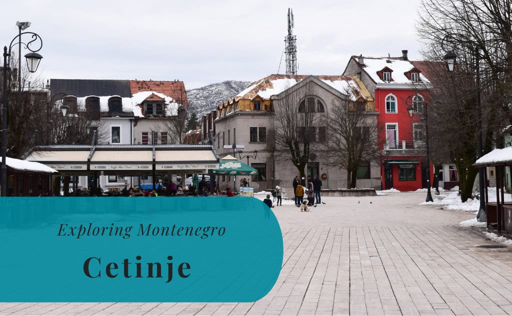 Cetinje, Exploring Montenegro