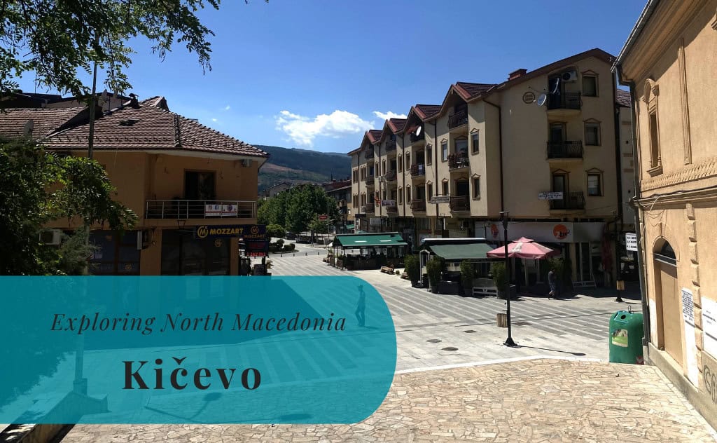 Kërçovë, Кичево, Kičevo, Kichevo, Exploring North Macedonia