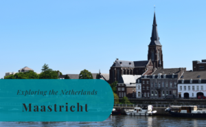Maastricht, Exploring the Netherlands