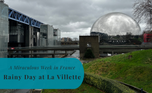 Fleeing the Rain at La Villette, Paris, A Miraculous Week in France