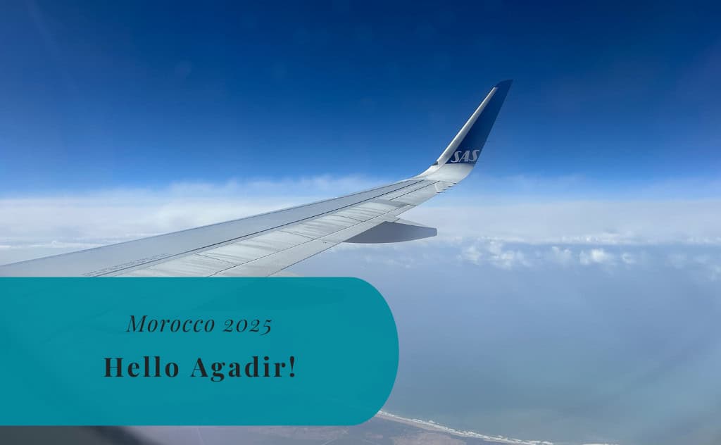 Fleeing the Swedish Winter, Hello Agadir!, Morocco 2025