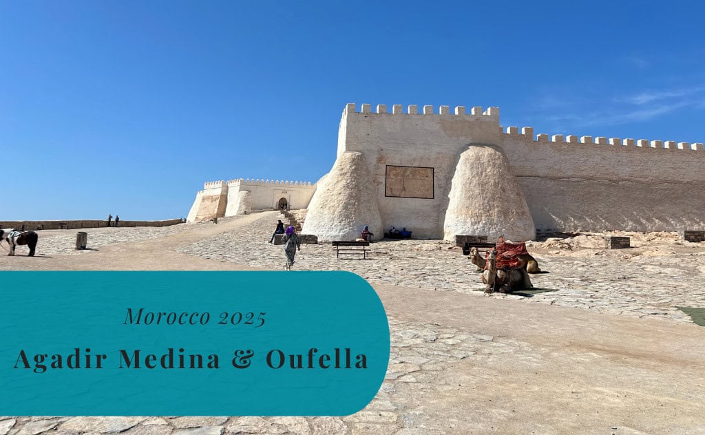 Medina and Oufella of Agadir, Morocco 2025