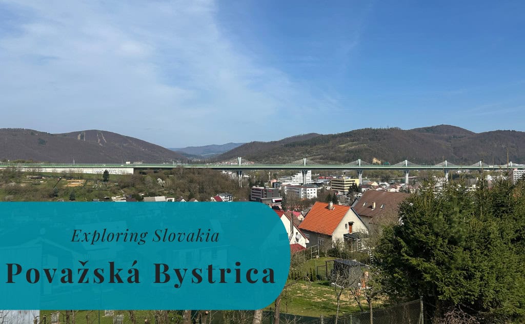 Považská Bystrica, Exploring Slovakia, Povanzska Bystrica