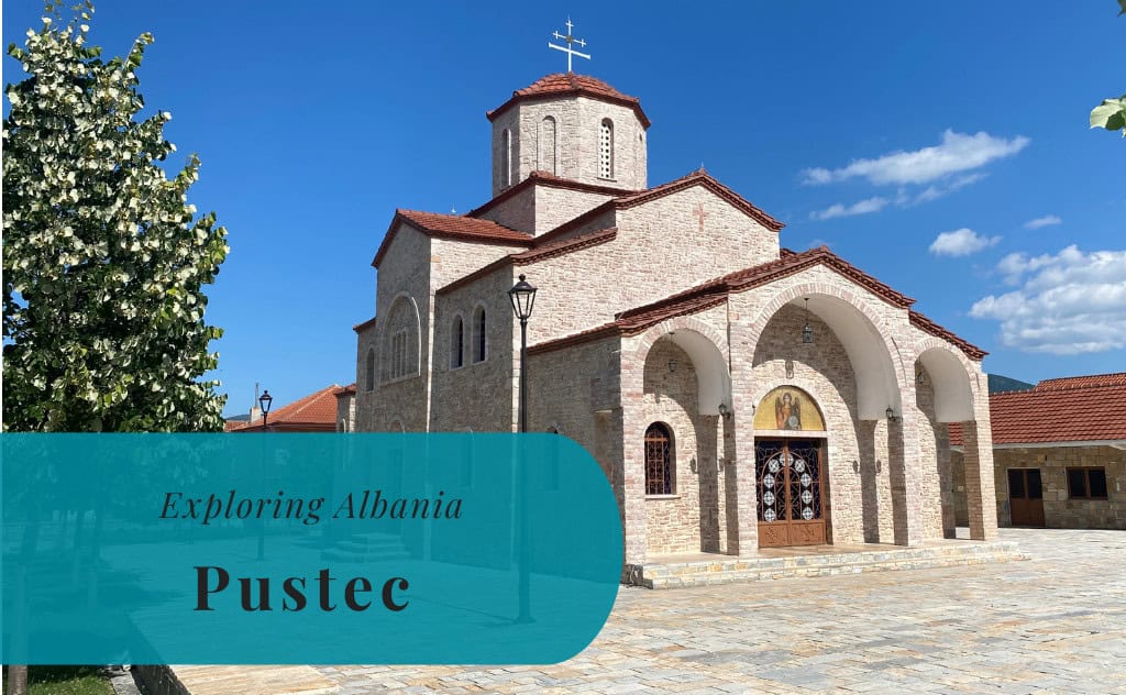 Pustec, Exploring Albania