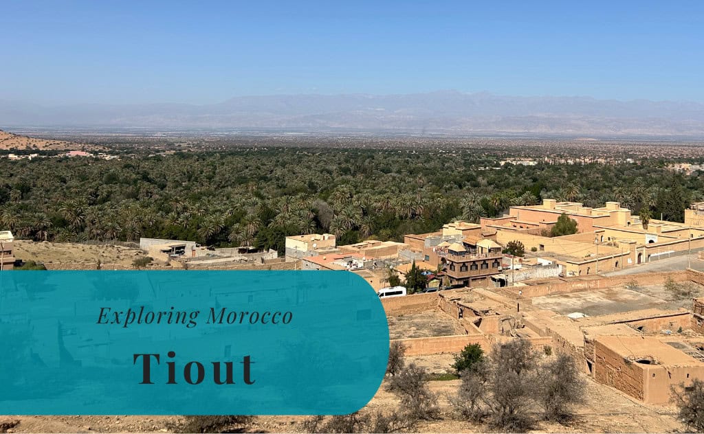 Tiout, Exploring Morocco