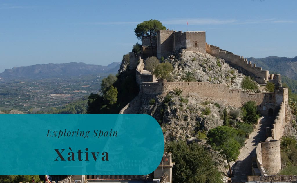 Xàtiva, Exploring Spain