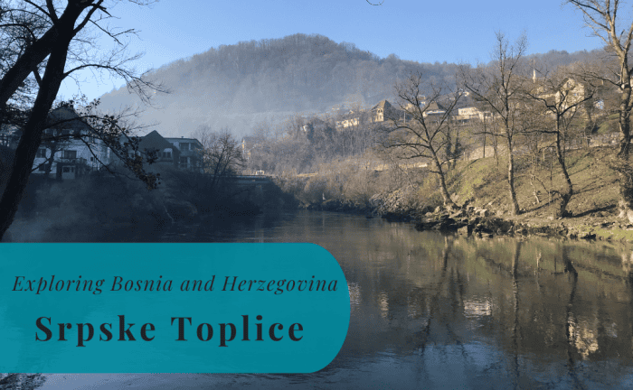 Srpske Toplice, Exploring Bosnia and Herzegovina