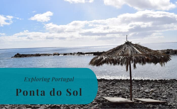 Ponta do Sol, Madeira, Exploring Portugal