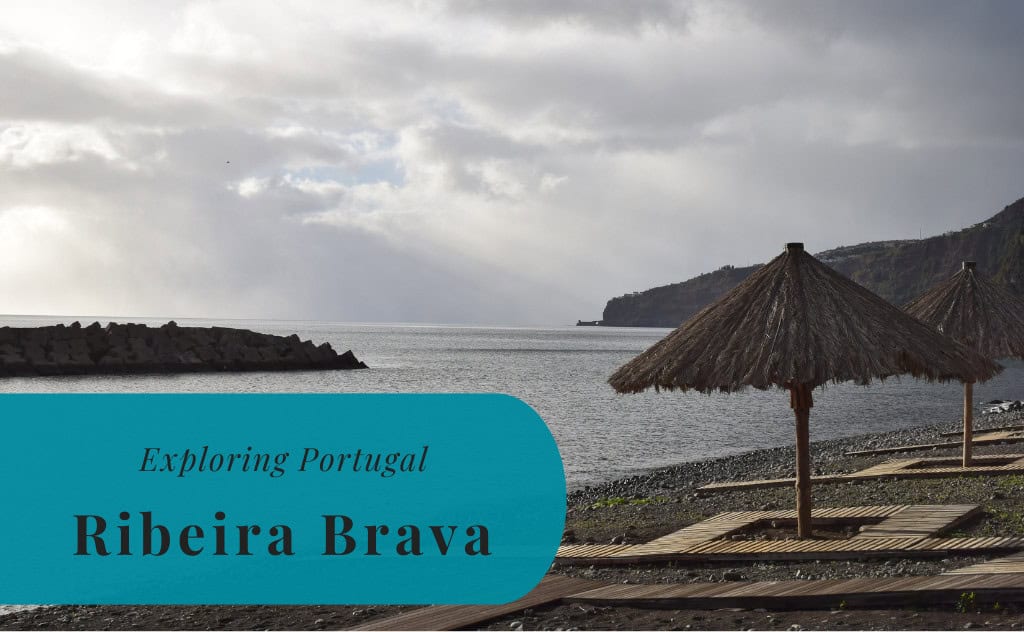 Ribeira Brava, Madeira, Exploring Portugal