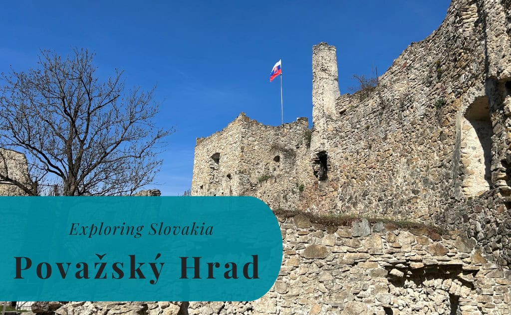 Považský Hrad, Exploring Slovakia