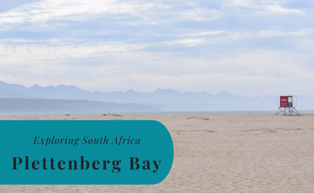 Plettenberg Bay, Exploring South Africa