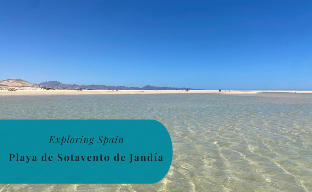 Playa de Sotavento de Jandía, Fuerteventura, Exploring Spain