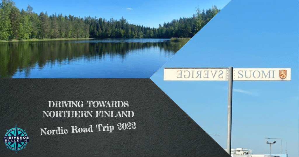 Driving Towards Northern Finland, Nordic Road Trip 2022, Sweden, Suomi, Oulu, Uleåborg, Haparanda, Jyväskylä, Tornio